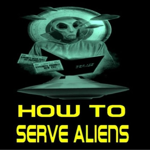 Show sample for 8/25/20: HOW TO SERVE ALIENS