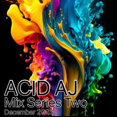 ACID AJ Mix Series Two December 2023