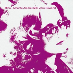 Mina - Amante Amore (Miki Zara Rework)