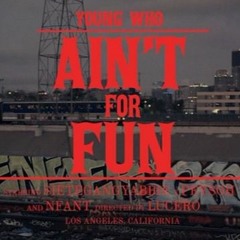 Young Who X Sietegang Yabbie X Nfant X Peysoh  - Aint for fun