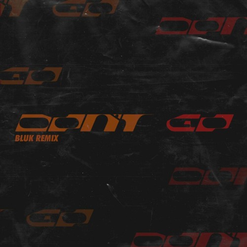 Skrillex & Justin Bieber, Don Toliver - Don't Go (BLUK Remix)