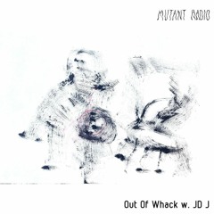 Out Of Whack w. JD J [11.12.2021]