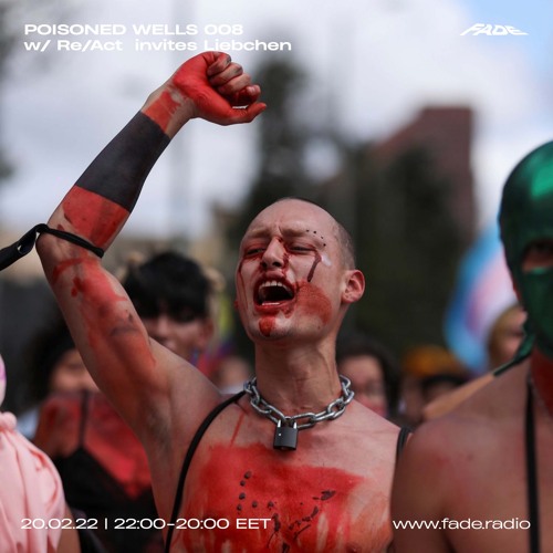 POISONED WELLS 008 w/ Re/Act invites Liebchen