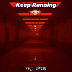 SuperX274 - Keep Running
