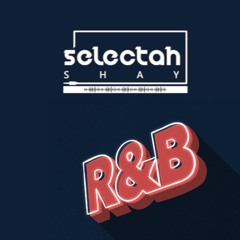 R&B Classics - Selectah Shay