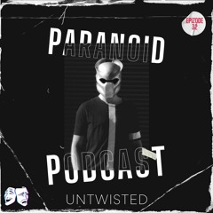Paranoid [Podcast #32] Untwisted
