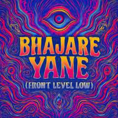 Bhajare Yané Front Level Low