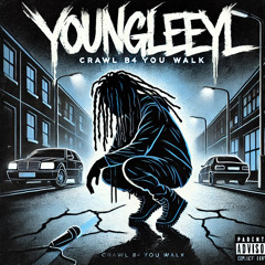 YoungLeeYL - Crawl B4 You Walk