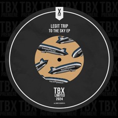 Premiere: Legit Trip - To The Sky [TBX Limited]