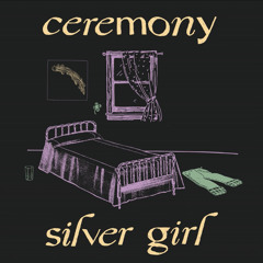Silver Girl - Ceremony