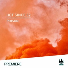 PREMIERE: Hot Since 82 - Poison (Original Mix) [Knee Deep In Sound]