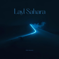 Layl Sahara - EDM/INDIE (Prod. Balaish)