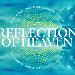Your Mission, Should You Choose to Accept It - Reflection of Heaven | Ps Chris | Sunday 23 November