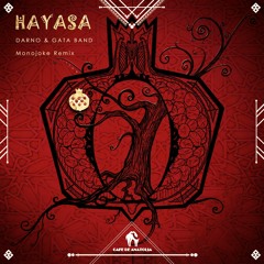 DARNO, GATA BAND - Hayasa (Monojoke Remix) [Cafe De Anatolia]