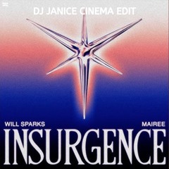 Will Sparks, Mairee - Insurgence X Cinema (DJ JANICE Edit)