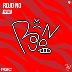 Pipi Hz - Rojo No (Original Mix)