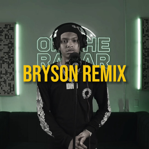 BRYSON REMIX (ONTHERADAR) - NEMZZZ (PRODBY2CEE)