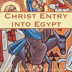 Concluding Hymn (Christ Entry Into Egypt)