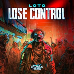 Loto - Lose Control (EP COMING SOON)