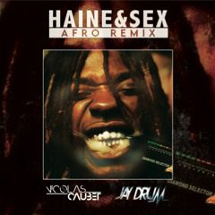 Haine&Sex (Nicolas Caubet & Jay Drum Afro Remix)- Gazo