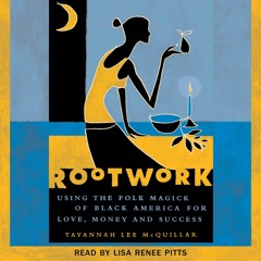 PDF eBook Download Rootwork Using the Folk Magick of Black America for Love  Money and Success