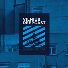 Vilnius Deepcast Radio Show EP #003 (06.05.22)