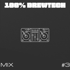 100% Drewtech - Mix #3