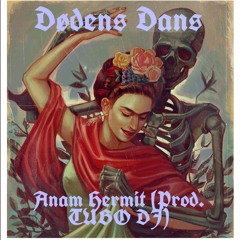 Anam Hermit     Dodens Dance    (Video in Description)