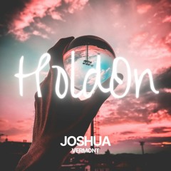 Joshua Jaison - HoldOn (ft.Vermont Vocals)