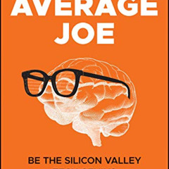 READ EBOOK 📚 Average Joe: Be the Silicon Valley Tech Genius by  Shawn Livermore [KIN