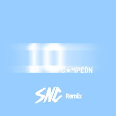 Campeon (SNC REMIX)