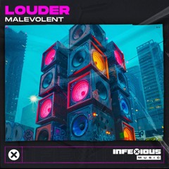Malevolent - Louder