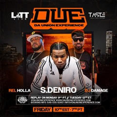 Dj Damage Of Da Union Experience With S.Deniro 10-11-2024