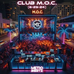 Club M.O.C. (Aired On MOCRadio 6-29-24)