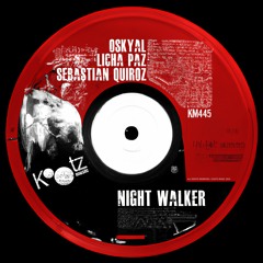 Oskyal, Licha Paz, Sebastian Quiroz - Night Walker EP
