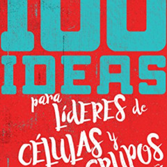 VIEW EBOOK 📒 100 Ideas para Líderes de Células y Grupos Pequeños (Spanish Edition) b