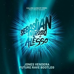 Sebastian Ingrosso Alesso  Calling Ft Ryan Tedder Jones Vendera Future Rave Bootleg