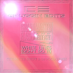 Grand  Master Flash -White Lines  - Cutmaster Swift & Dj Pogo remix  (Chuggin Edits) FREE