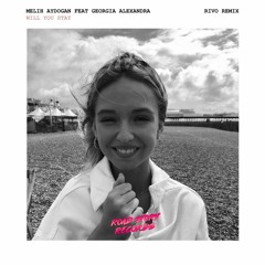 Melih Aydogan - Will You Stay feat. Georgia Alexandra (Rivo Extended Mix)