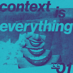 Context Is Everything