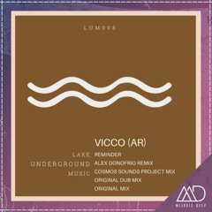 PREMIERE: Vicco (AR) - Reminder (Alex Donofrio Remix) [Lake Underground Music]