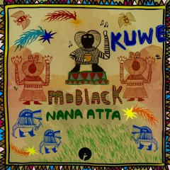 MoBlack, Nana Atta - Kuwe [Insomniac Records]