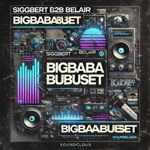 Siggbert b2b Belair Bigbababubuset