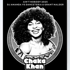 Chaka  Khan - Ain't Nobody 2025 (DJ Amanda vs Danceteria & Grant Nalder)