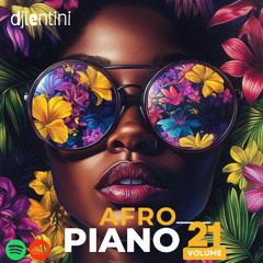 AFROPIANO MIX VOL 21 (Music)