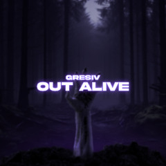 Out Alive [Bandcamp Exclusive]