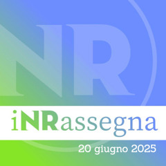 iNRassegna - 20 giugno 2025