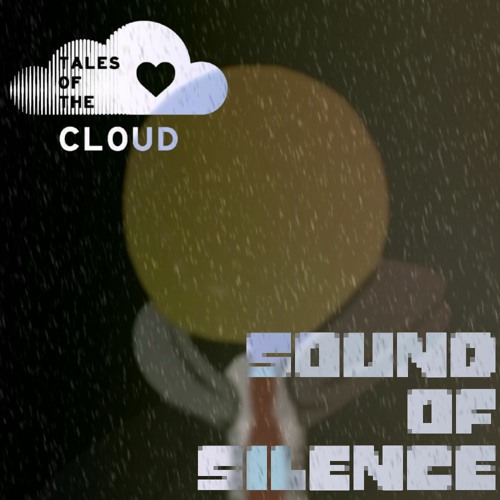 [Tales of the C.L.O.U.D] Sound of Silence (Generalized)