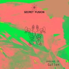 Secret Fusion Podcast Nr.: 18 - Gullen