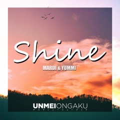Mardi x YUMMI - Shine